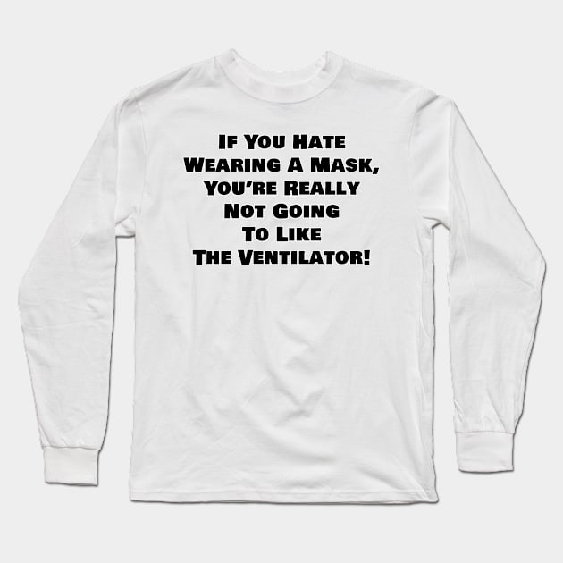 Hate wearing a mask? Long Sleeve T-Shirt by MasterChefFR